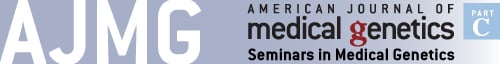 American Journal of Medical Genetics Part C: Seminars in Medical Genetics